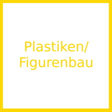 Plastiken und Figurenbau